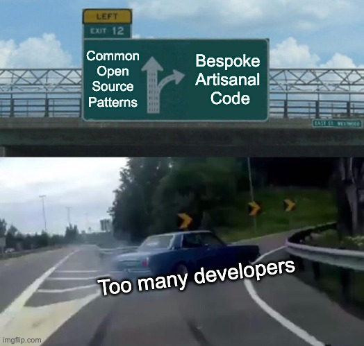 A car on a highway peeling off, smoke billowing from its screeching wheels, choosing an off ramp labeled "Bespoke artisanal code" instead of following the sign ahead, "Common Open Source Patterns."